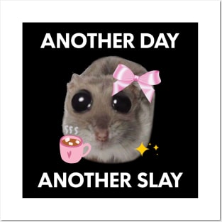 Another Day, Another Sl*y Sad Hamster Meme Posters and Art